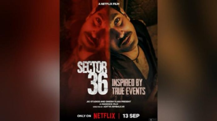 Sinopsis Sector 36, Film Netflix India, Terinspirasi dari Kisah Nyata