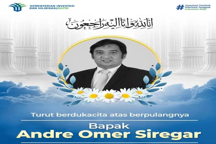 Innalillahi, Deputi BKPM Andre Omer Siregar Meninggal Dunia